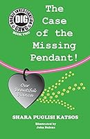 Doggie Investigation Gang, (DIG) Series: Book Two - The Case of the Missing Pendant 1495136760 Book Cover