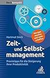  Zeit- und Selbstmanagement: Praxistipps für die Steigerung Ihrer Produktivität (Beck kompakt)