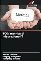 TCO: metrica di misurazione IT (Italian Edition) 384170137X Book Cover