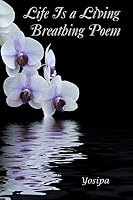 Life Is A Living Breathing Poem 1503506223 Book Cover