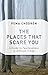 The Places That Scare You: A Guide to Fearlessness in Difficult Times (Deckled Edge)