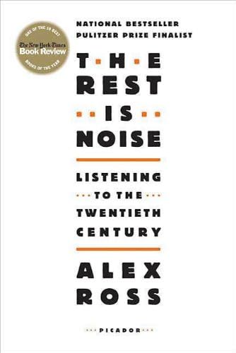 The Rest Is Noise: Listening to the Twentieth Century