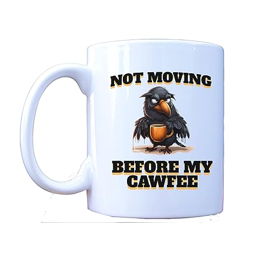 Millhouse Prints Funny Crow Cawfee Mug, Funny Coffee Mug, Not Moving Before My Cawfee - Unique & Cute Gifts for Men and Women Who Love Coffee & Tea.