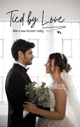 Tied by Love: Where Vows Become Reality – A Wedding Memory Book for Couples, Brides & Grooms