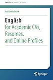 English for Academic CVs, Resumes, and Online Profiles (English for Academic Research)