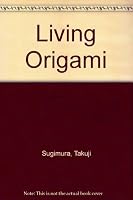 Living Origami 0060970081 Book Cover