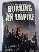 Burning an empire,: The story of American forest fires, B0007DM4Z4 Book Cover