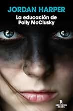 La educación de Polly McClusky (Reservoir Narrativa)