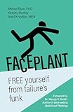 Faceplant: FREE yourself from failure’s funk