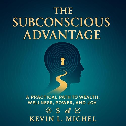 The Subconscious Advantage Audiolibro Por Kevin L. Michel arte de portada