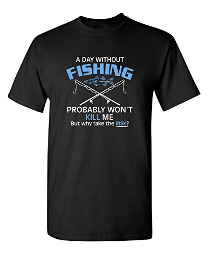 Feelin Good Tees A Day Without Fishing Dad Fathers Day Humor Sarcastic L Black