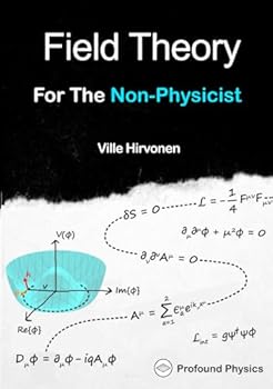 Field Theory For The Non-Physicist (The Modern Physics Series)