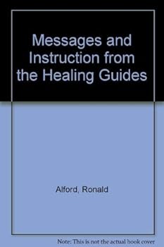 Hardcover Messages and Instructions from the Healing Guides Book