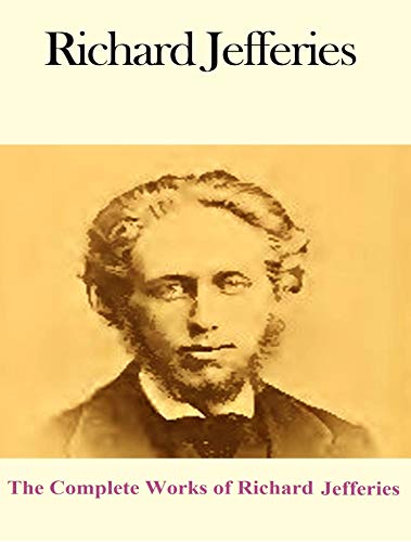 The Complete Works of Richard Jefferies (English Edition)