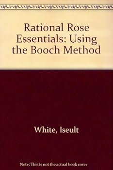 Hardcover Rational Rose Essentials: Using the Booch Method Book