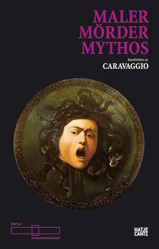 Preisvergleich Produktbild Maler Mörder Mythos: Geschichten zu Caravaggio