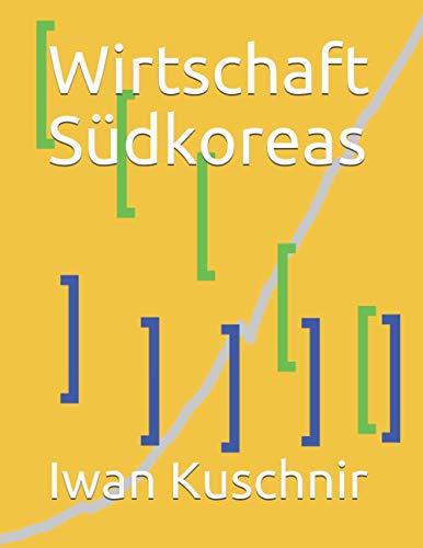 Wirtschaft Südkoreas (Wirtschaft in Ländern) (German Edition)