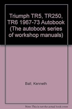 Triumph TR5, TR250, TR6 1967-73 Autobook