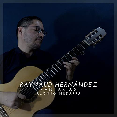 Fantasia X by Raynaud Hernández feat. Alonso Mudarra on Amazon Music Unlimited