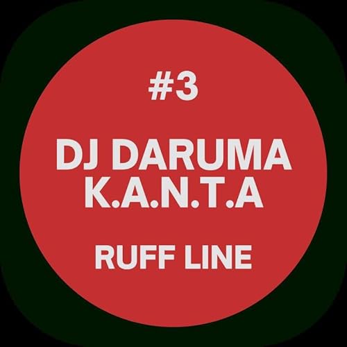 RUFF LINE - DJ DARUMA K.A.N.T.A aka KANTALAND