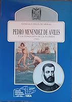 Pedro Menendez de Aviles y la conquista de la Florida (1565) (Anaquel cultural asturiano) (Spanish Edition) 8440480741 Book Cover