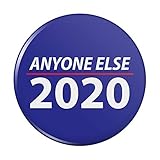Anyone Else 2020 Election Democrat Republican Donald Trump Pinback Button Pin