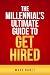 The Millennial's Ultimate Guide To Get Hired (How to get a new job, Hiring questions, Career books)