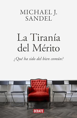 La tiranía del mérito: ¿Qué ha sido del bien común?