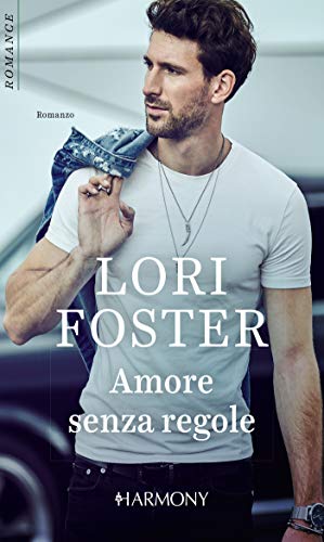 Lori Foster - Road to love vol. 03 - Amore senza regole (2021)