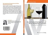 An Analytical Comparison of Wine Marketing Concepts: In New World and Old World Wineries 3639455088 Book Cover
