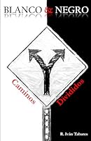 Blanco & Negro: Caminos Divididos 1545192006 Book Cover