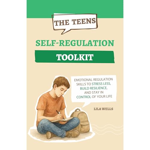 The Teen Self-Regulation Toolkit [Written by Lila Wells] episode artwork