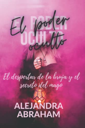 El poder oculto - Abraham, Alejandra