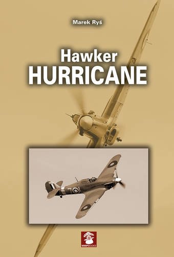 Hawker Hurricane (Big Yellow Series): Marek Rys, Thierry Vallet ...