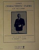 Clarke's Elementary (Technical) (Characteristic) Studies for the Cornet. First( - Third) Series, etc B0000CUCQL Book Cover