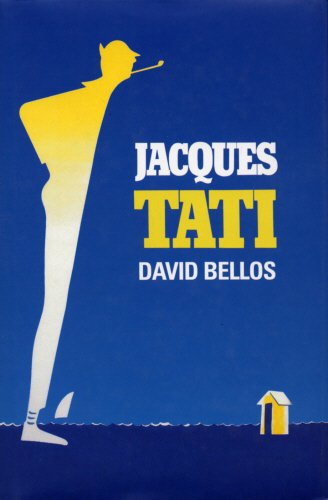 Jacques Tati His Life & Art: His Life and Art