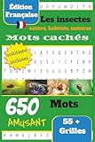  Livre de mots cachés Les insectes: 55+ mots cachés en français sur le thème des insectes, de la nature, des habitats et des textures – solutions incluses