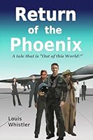 Return of the Phoenix: A tale that is "Out of this world!" 9699394471 Book Cover