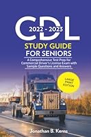 2022 - 2023 CDL Study Guide For Seniors: A Comprehensive Test Prep for Commercial Driver’s License Exam with Sample Questions and Answers (LARGE PRINT EDITION) B09MF717BN Book Cover