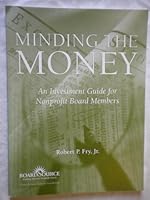 Minding the Money: An Investment Guide for Nonprofit Board Members 1586860755 Book Cover