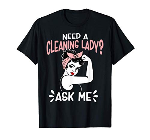 Housekeeping Retro Woman Need A Cleaning Lady? Ask Me T-Shirt