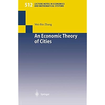An Economic Theory of Cities: Spatial Models with Capital, Knowledge, and Structures