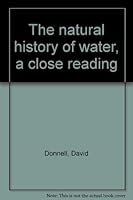The natural history of water, a close reading 0920901018 Book Cover