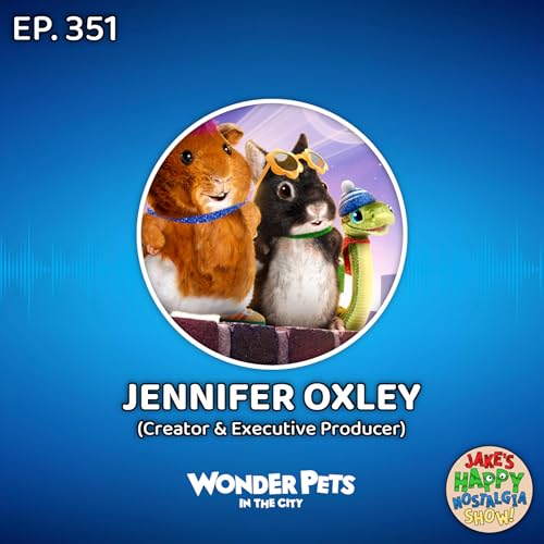 Episode 351: Jennifer Oxley (Creator & Executive Producer)