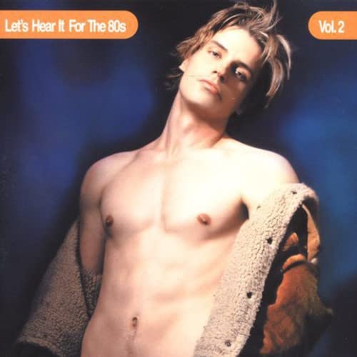 Lets Hear It For The 80s Vol 2