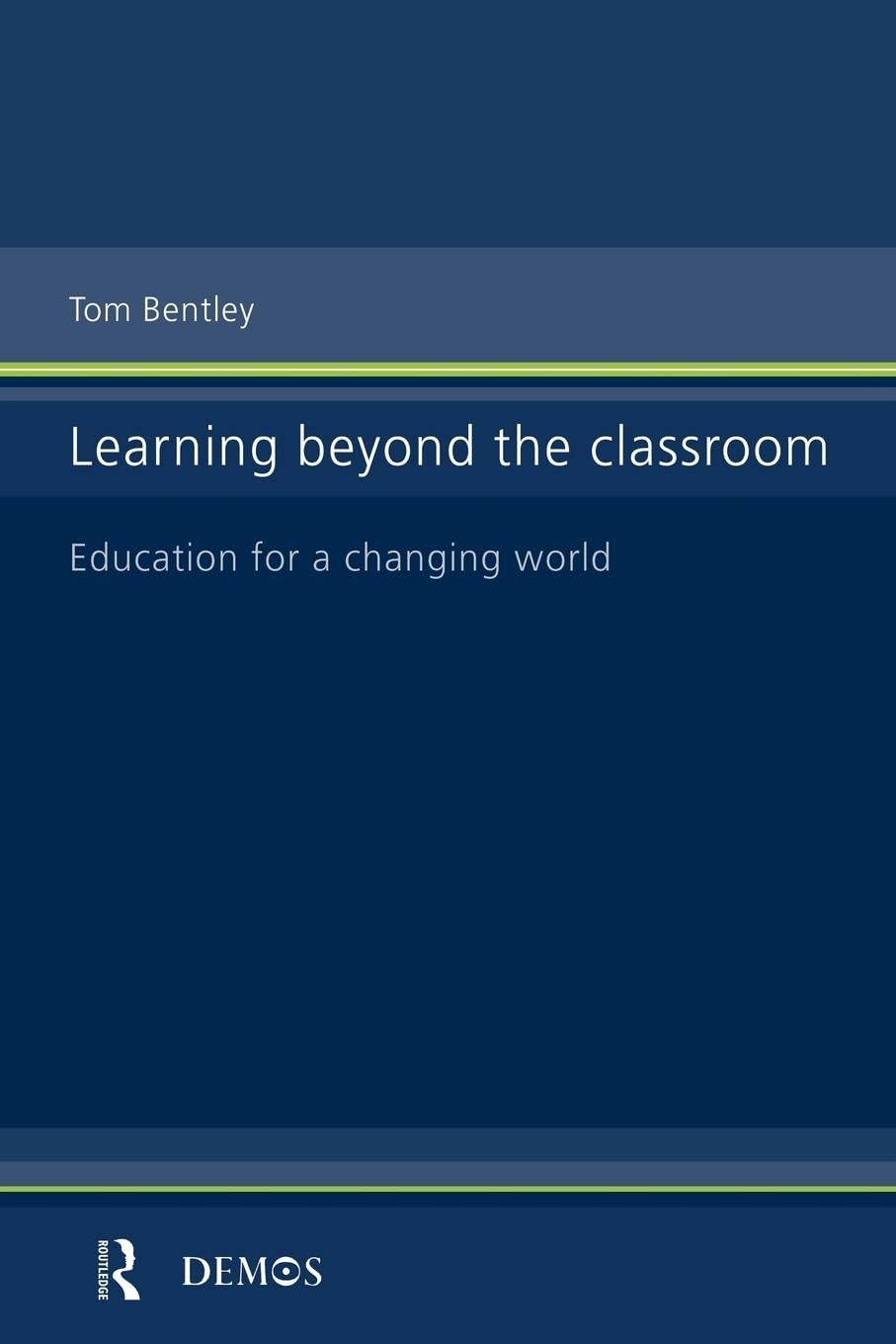 Learning Beyond the Classroom: Education for a Changing World