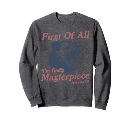 Funny Opossum Possum First Of All I'm God's Masterpiece Sweatshirt
