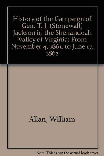 History of the Campaign of Gen. T. J. (Stonewal... 0890290229 Book Cover