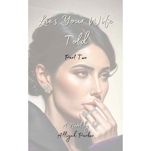 Lies Your Wife Told Audiolibro Por Alliyah Paker, Alliyah Parker arte de portada
