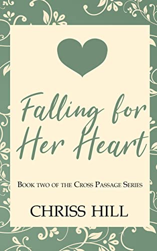 Falling For Her Heart (The Cross Passage Series